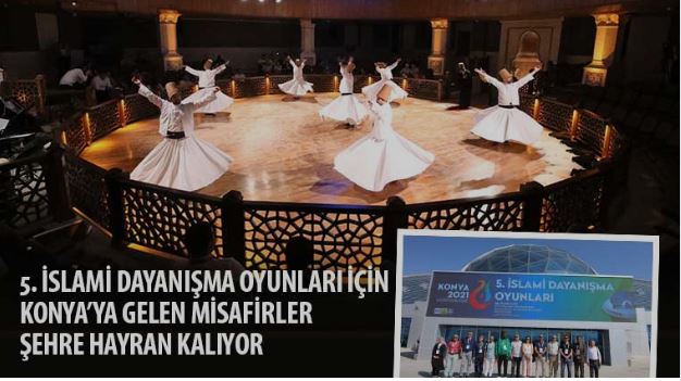 5. İslami Dayanışma Oyunları İçin Konya’ya Gelen Misafirler Şehre Hayran Kalıyor
