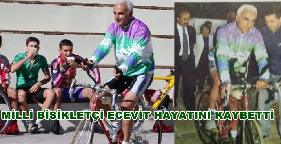 Rekortmen milli bisikletçi Yusuf Ecevit hayatını kaybetti