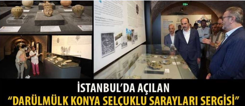 İstanbul’da Açılan “Darülmülk Konya Selçuklu Sarayları Sergisi” İki Payitahtı Buluşturdu