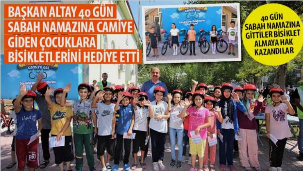 Başkan Altay 40 Gün Sabah Namazına Camiye Giden Çocuklara Bisikletlerini Hediye Etti