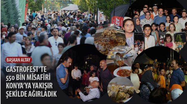 Başkan Altay: “Gastrofest’te 550 Bin Misafiri Konya’ya Yakışır Şekilde Ağırladık”