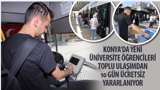 Konya’da Yeni Üniversite Öğrencileri Toplu Ulaşımdan 10 Gün Ücretsiz Yararlanıyor