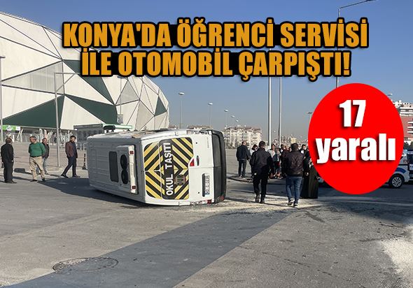 Konya'da Öğrenci Servisi ile Otomobil Çarpıştı