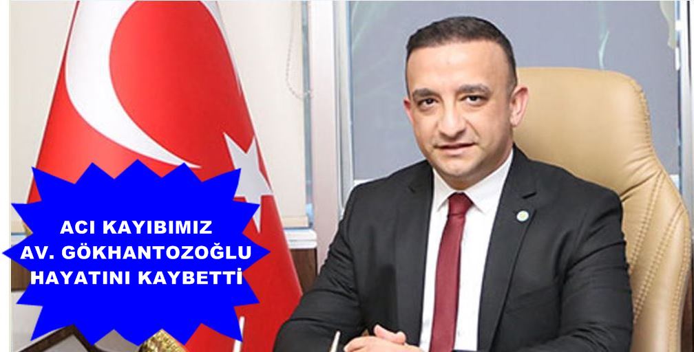 İYİ Parti Konya İl Başkanı  Av. Gökhan Tozoğlu vefat etti