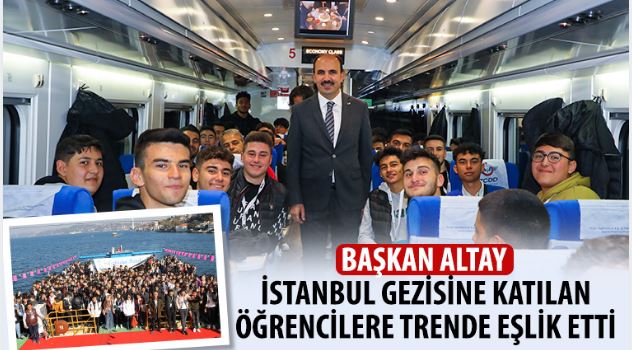 Başkan Altay İstanbul Gezisine Katılan Öğrencilere Trende Eşlik Etti