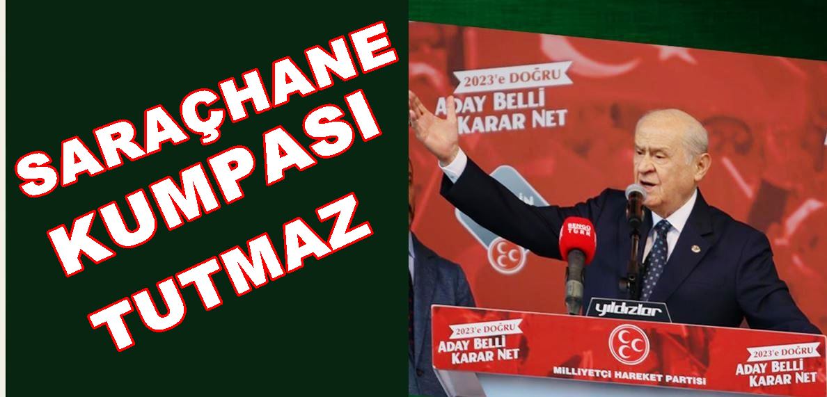 MHP Lideri Bahçeli , ''Saraçhane kumpası tutmaz''