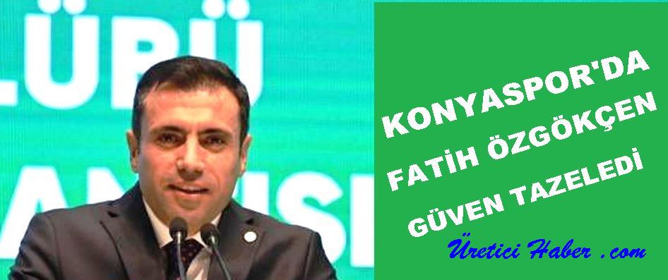  Konyaspor'da Fatih Özgökçen Yeniden Başkan