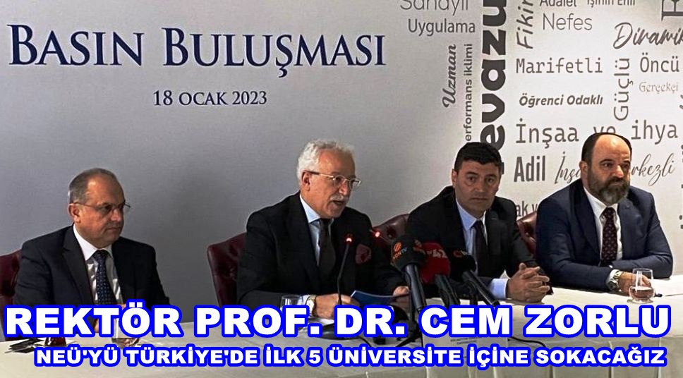 Rektör Prof. Dr. Cem Zorlu, “ NEÜ'yü Türkiye'de İlk 5 Üniversite İçine Sokacağız”