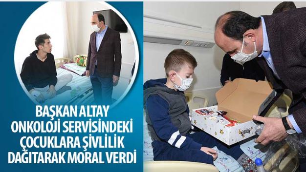 Başkan Altay Onkoloji Servisindeki Çocuklara Şivlilik Dağıtarak Moral Verdi