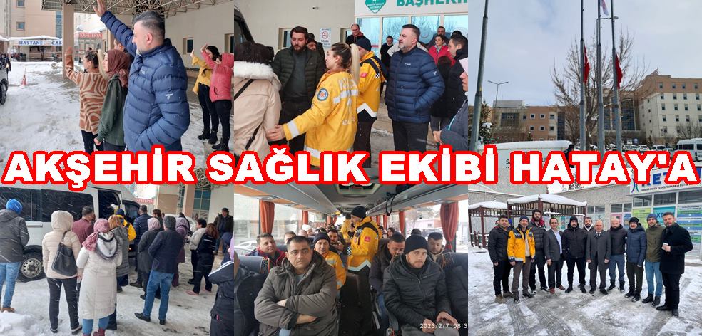 Akşehir Devlet hastanesinin Yardım Ekibi Hatay’da 