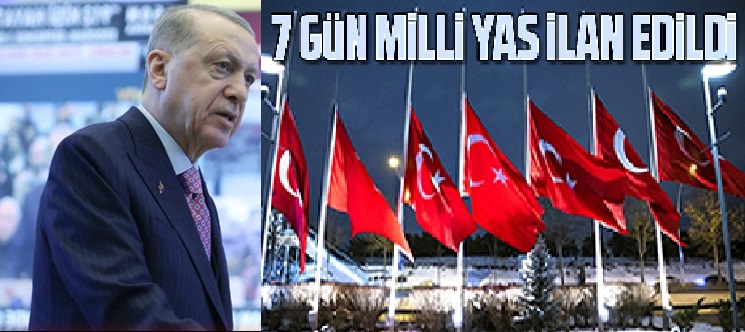 Cumhurbaşkanı Erdoğan   7 gün milli yas ilan etti