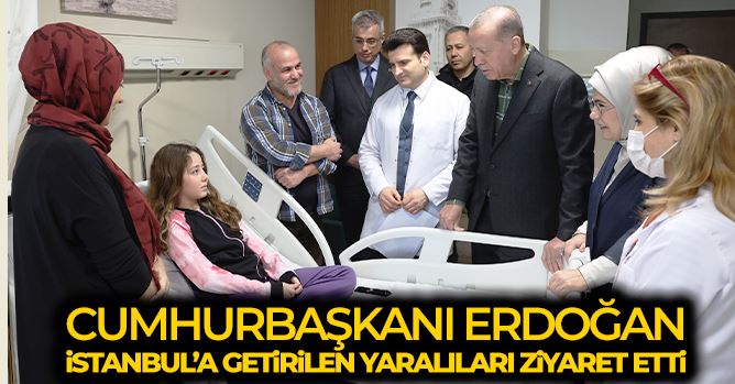 Cumhurbaşkanı Erdoğan, İstanbul'a getirilen depremzedeleri ziyaret etti