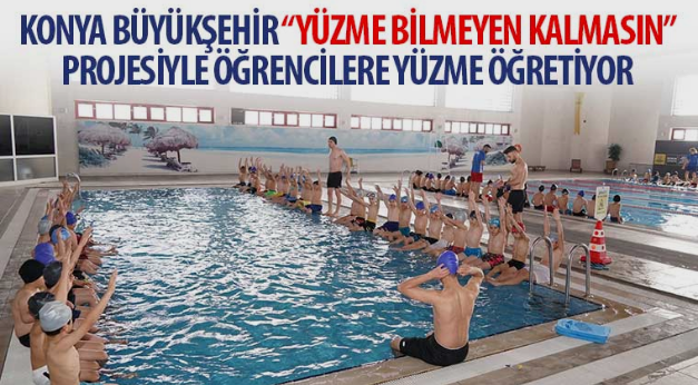 Konya Büyükşehir “Yüzme Bilmeyen Kalmasın” Projesiyle Öğrencilere Yüzme Öğretiyor