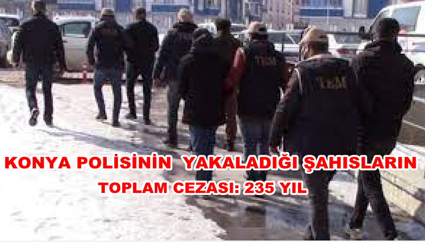 Konya’da Son 1 Haftada 75 Aranan Şahıs Yakalandı