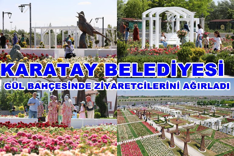 Karatay  Gül Bahçesinin Kapılarını Açtı 
