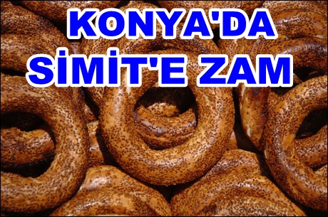 Konya'da  Simide ve Poğaçaya Zam 