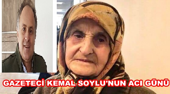  Gazeteci Kemal Soylu’nun  Acı Günü