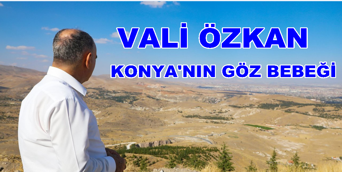 Vali Özkan : ''Konya’daki bu kale şehrin sembol mekanı olacak''