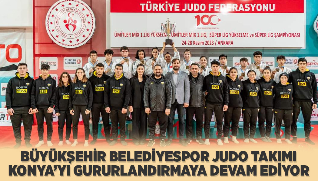 Büyükşehir Belediyespor Judo Takımı, Konya’yı Gururlandırmaya Devam Ediyor