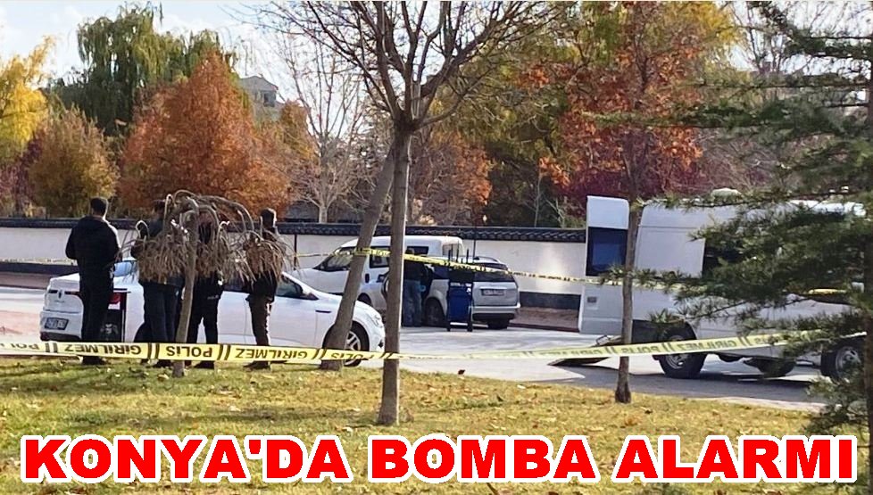 Konya'da Bomba Alarmı