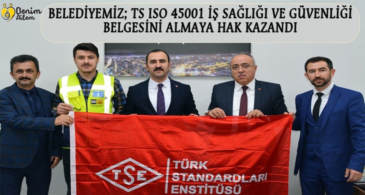 Konya Büyükşehir’in İş Sağlığı Ve Güvenliği Sistemi Uluslararası Standartlarda