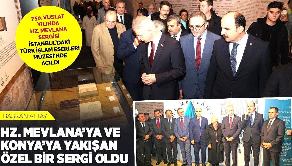  Hz. Mevlana Sergisi” İstanbul’daki Türk Ve İslam Eserleri Müzesi'nde Açıldı