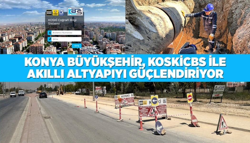 Konya Büyükşehir, Koskicbs İle Akıllı Altyapıyı Güçlendiriyor