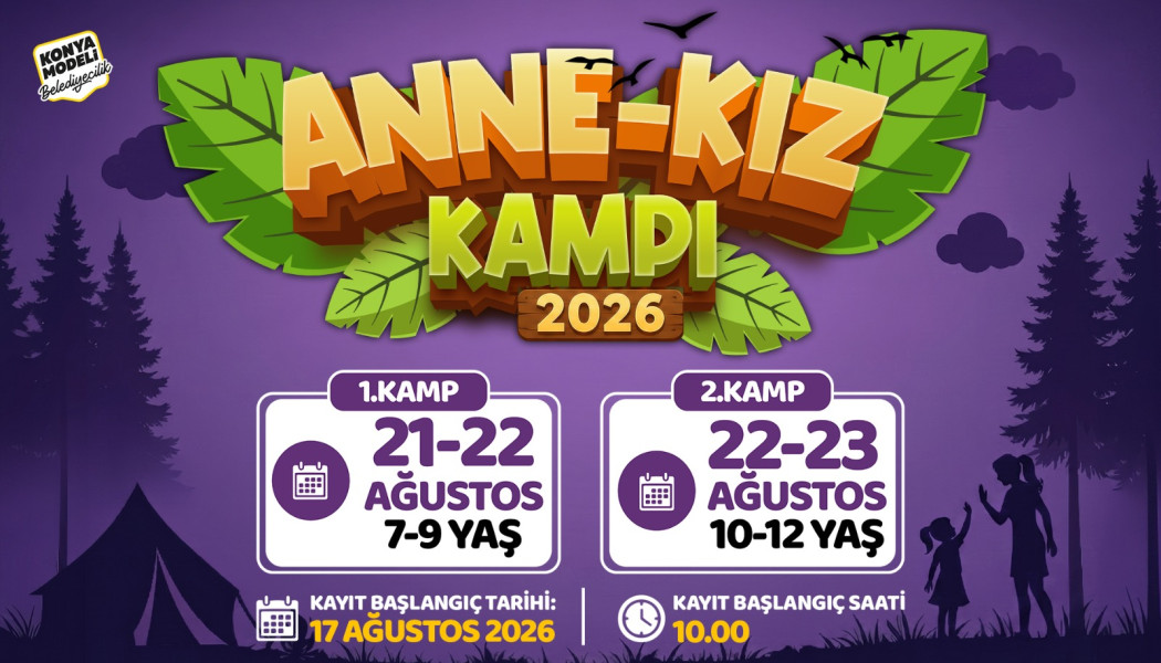 Konya Büyükşehir, Kamp Buluşmalarına “Anne-Kız Kampı” ile Devam Ediyor