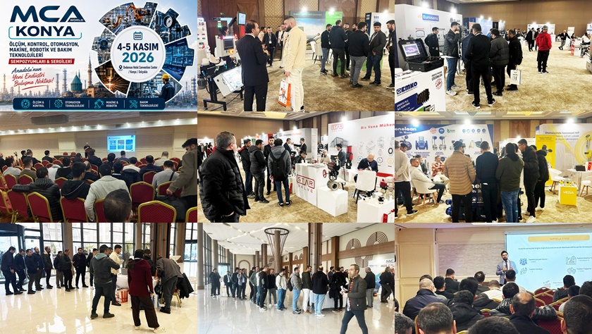 MCA World, sanayinin teknoloji ve üretim gündemini 4 - 5 Kasım’da Konya’da