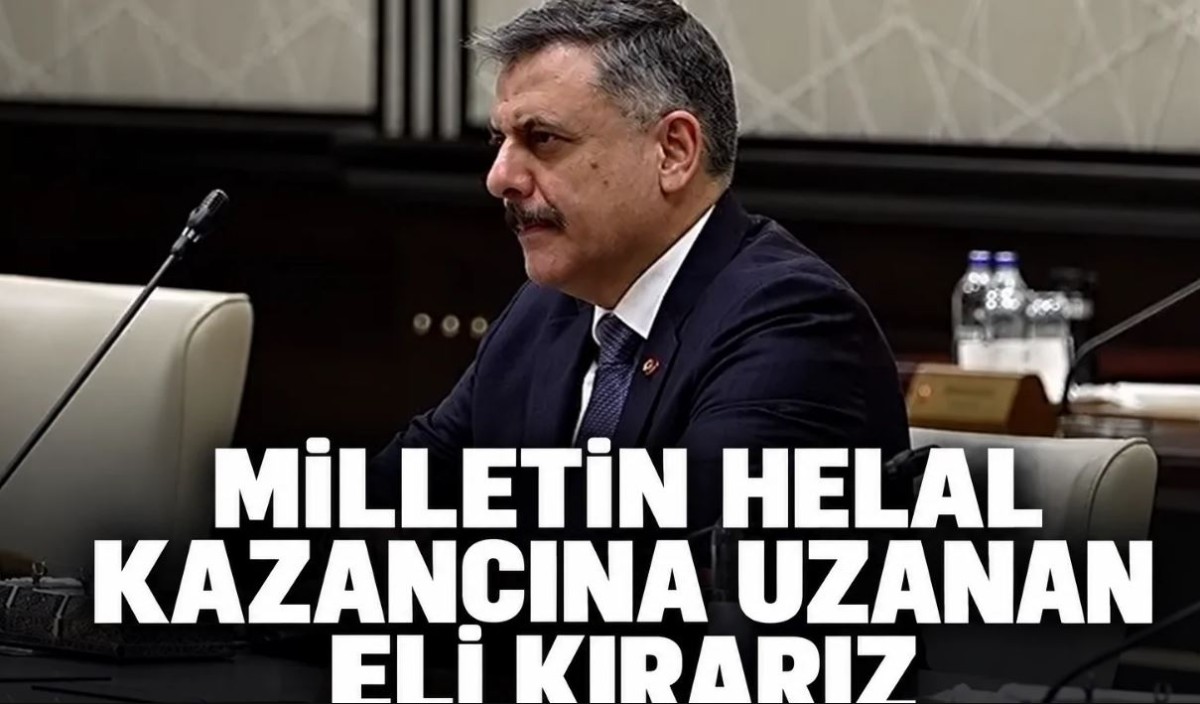 Bakan Çiftçi: Milletin helal kazancına uzanan eli kırarız