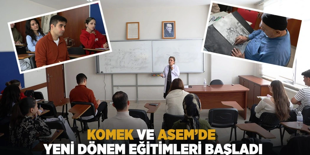 KOMEK ve ASEM’de Yeni Dönem Eğitimleri Başladı