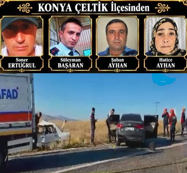 Feci Kazada Konya’nın Çeltik İlçesinden 4 Kişi Hayatını Kaybetti