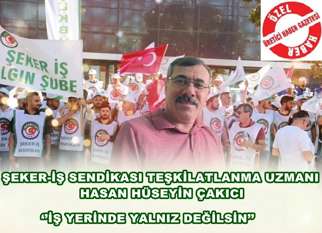 Şeker-İş Sendikası’ndan Çalışanlara Güçlü Destek;İş Yerinde Hukuksuzluklara ve Mobbinge Son