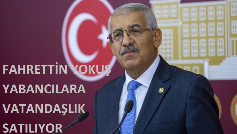 İYİ Partili Yokuş: Türk vatandaşlığı satılıyor