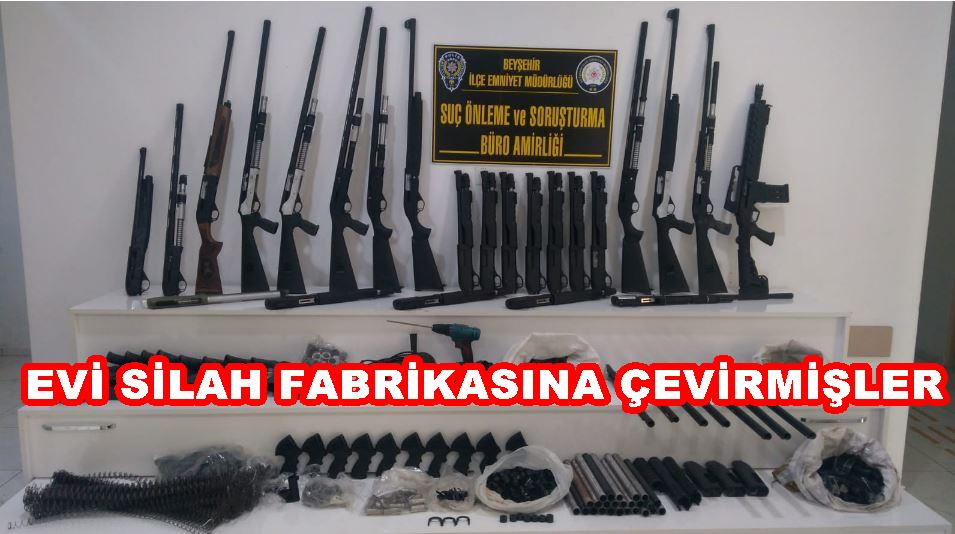  Konya’da  Evi Silah Fabrikasına Çevirmişler
