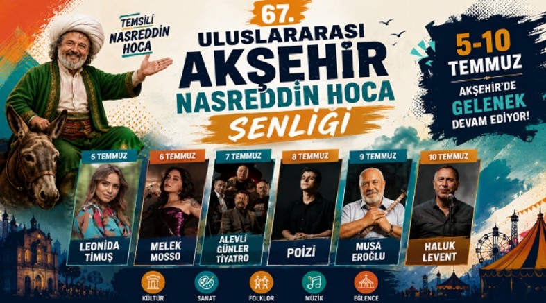 67. Kez Uluslararası Akşehir Nasreddin Hoca Şenliği Yarın Başlıyor