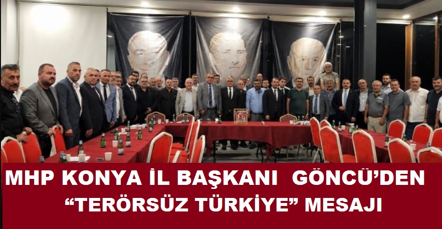 Konya İl Başkanı Göncü’den Sarayönü’nde “Terörsüz Türkiye” Mesajı